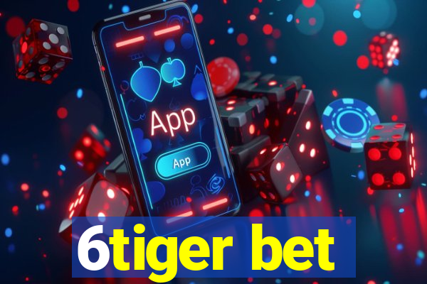 6tiger bet